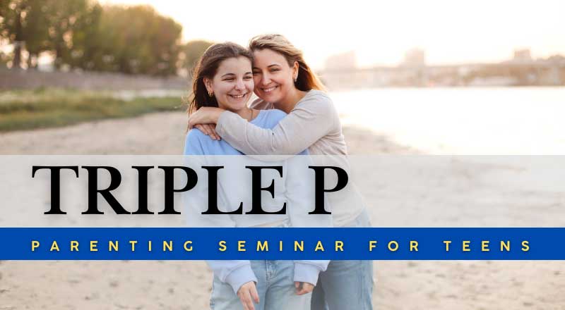 Triple P Parenting Seminar Teen Series