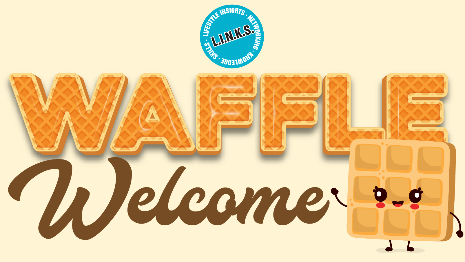 L.I.N.K.S. Networking: Waffle Welcome