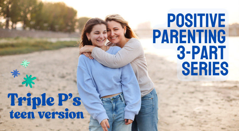 Triple P Parenting Seminar Teen Series